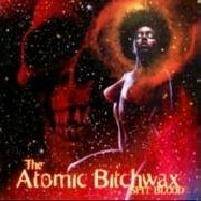 The Atomic Bitchwax : Spit Blood